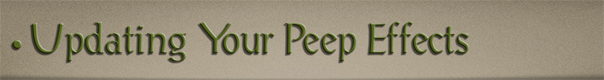 Sub-Header Text Image for FlightToAtlantis.net: How To's: The Ultimate CTR Creator: Updating Your Peep Effects