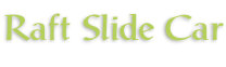 Raft Slide Car