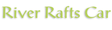 River Rafts Car