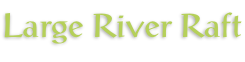Large River Raft