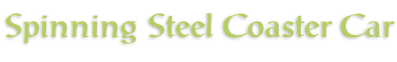 Spinning Steel Coaster Car