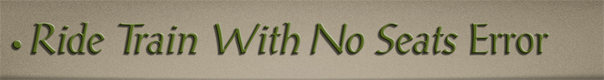 Sub-Header Text Image for FlightToAtlantis.net: How To's: The Ultimate CTR Creator: Ride Train With No Seats  Error