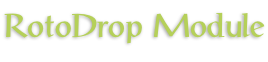 RotoDrop Module