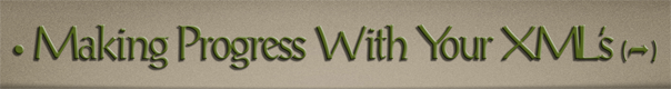 Sub-Header Text Image for FlightToAtlantis.net: How To's: The Ultimate CTR Creator: Making Progress With Your XML's (cont'd.)