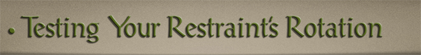 Sub-Header Text Image for FlightToAtlantis.net: How To's: The Ultimate CTR Creator: Testing Your Restraint's Rotation