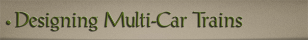 Sub-Header Text Image for FlightToAtlantis.net: How To's: The Ultimate CTR Creator: Designing Multi-Car Trains